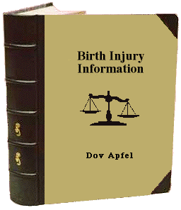 Birth Injury Information, By Dov Apfel.